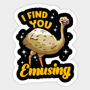 I Find You Emusing Adorable Emu Amusing Pun Sticker